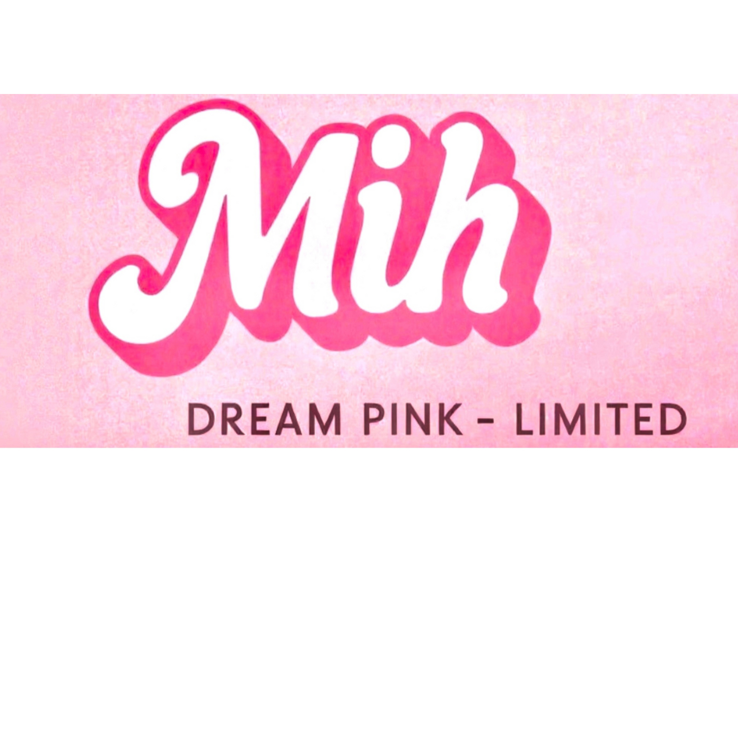 MIH Dream Pink - Limited Edition